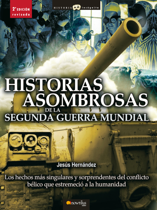 Title details for Historias asombrosas de la Segunda Guerra Mundial by Jesús Hernández Martínez - Available
